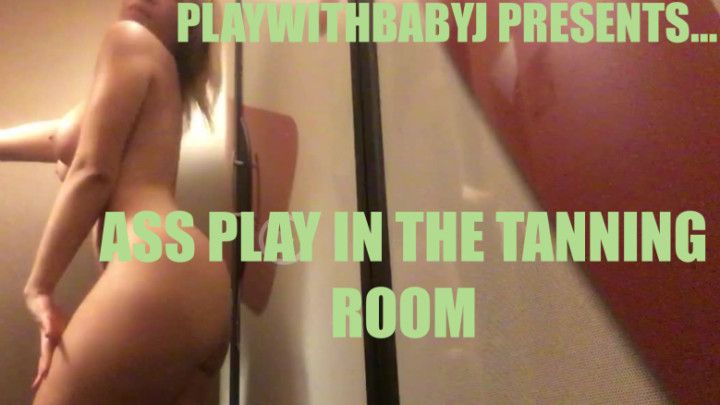 Ass play in the tanning room
