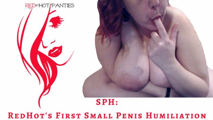 SPH: REDHOT'S FIRST SMALL PENIS HUMILIAT