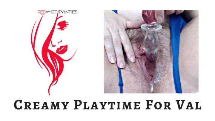 Creamy Playtime For Val
