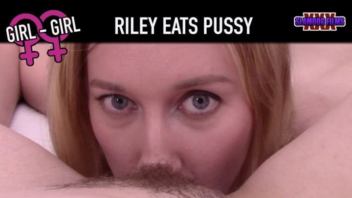 Riley Eats Pussy