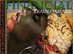 FINANCIAL BRAIN DAMAGE