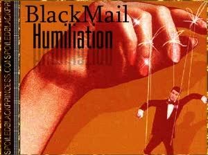 BLACKMAIL HUMILIATION