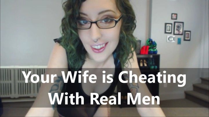 Your Wife is Cheating With Real Men