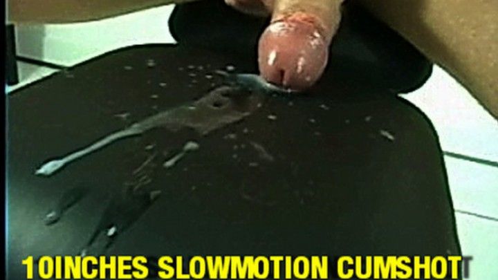 cum3 - 10INCHES SLOWMOTION CUMSHOT