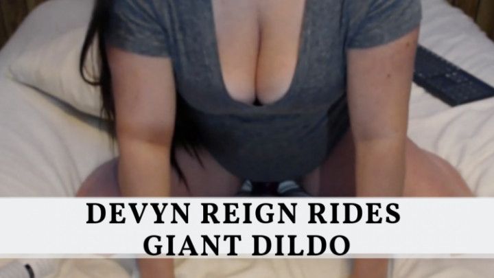 Devyn Reign Rides Giant Dildo