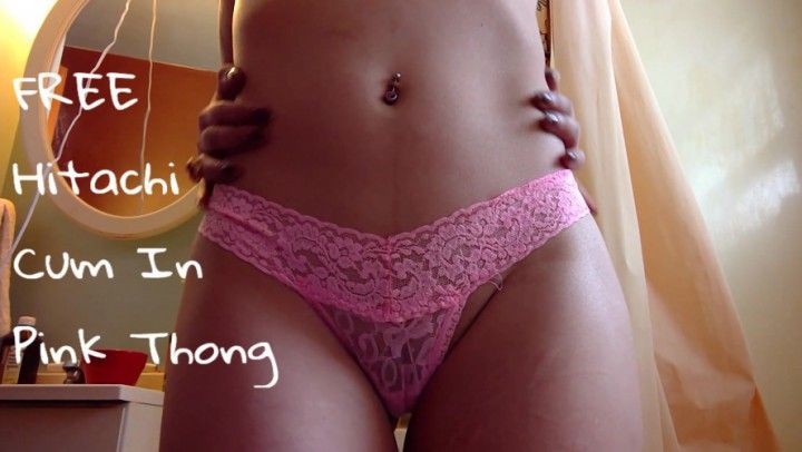 FREE Hitachi Cum In Pink Thong