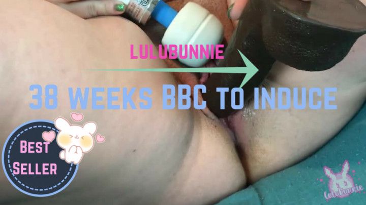 38 weeks) BBC to induce labor