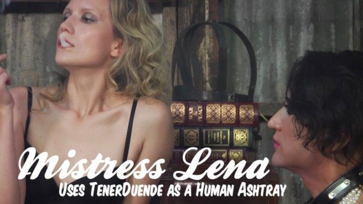 Mistress Lena HumanAshtray w/TenerDuende