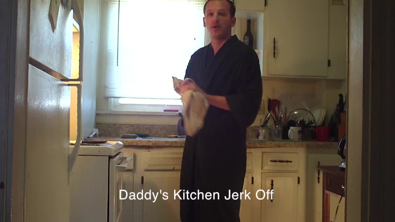 Daddy's Kitchen Jerk Off
