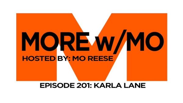 MORE With Mo - Episode 201 - Karla Lane