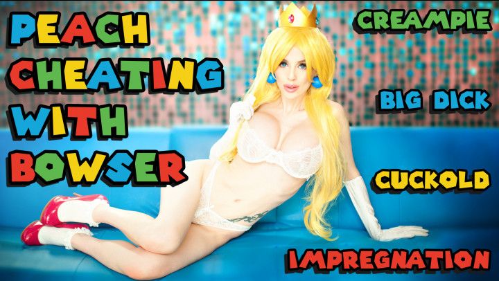 Peach Cheats With Bowsers Big Dick