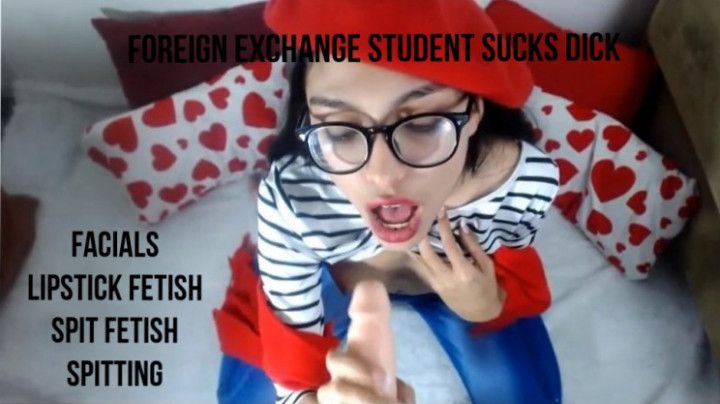 Foreign Exchange student sucks dick