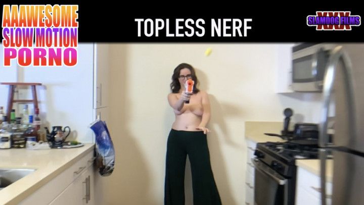 Topless Nerf