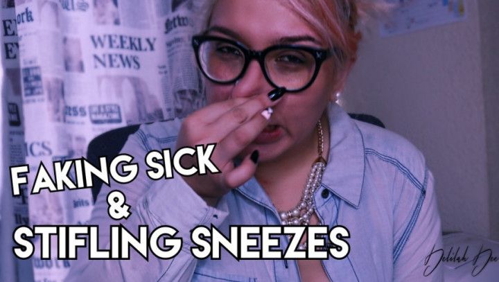 Faking Sick &amp; Stifling Sneezes