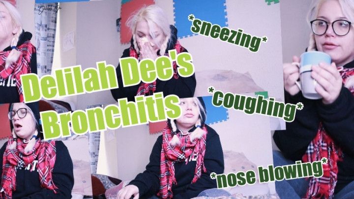 Delilah Dee's Bronchitis