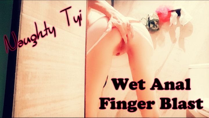Wet Anal Finger Blast