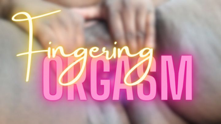Fingering Orgasm