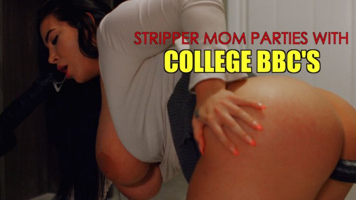 Stripper Mom Parties with College BBCs