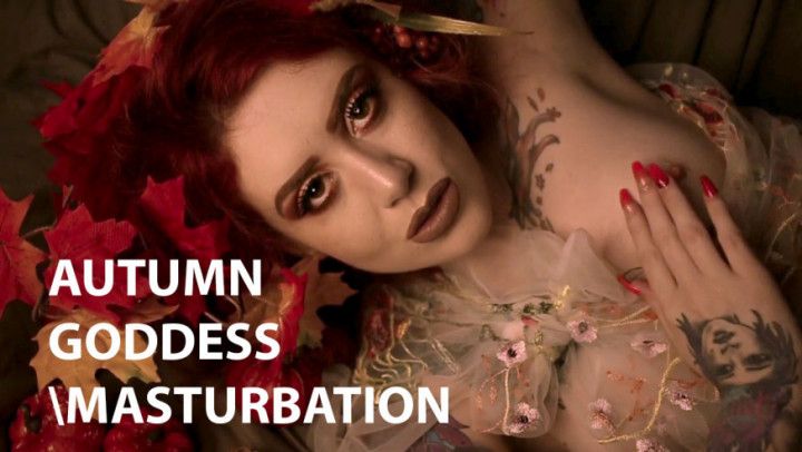 Autumn Goddess Masturbation