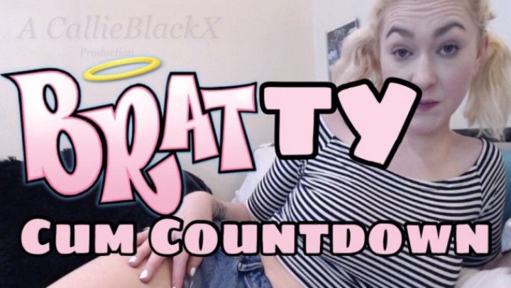 Bratty Cum Countdown