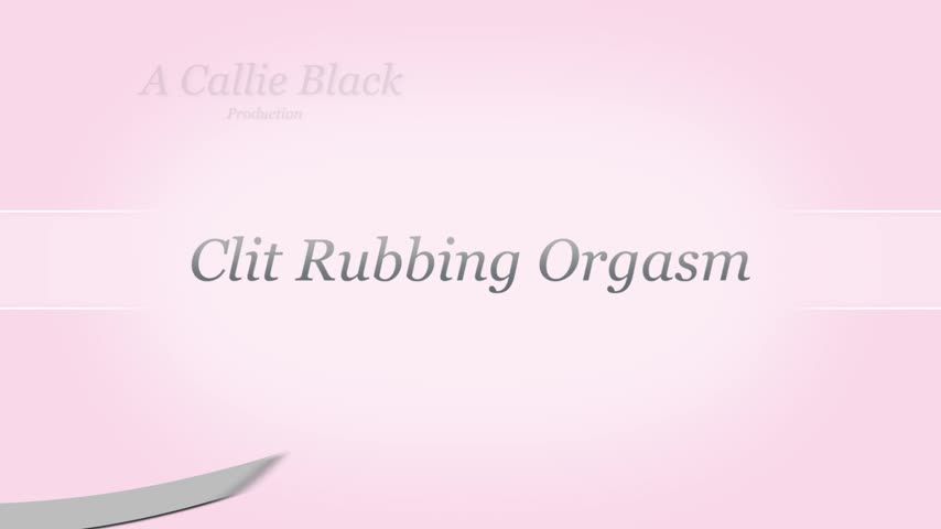 Clit Rubbing Orgasm