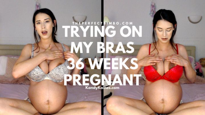 Trying On My Bras - 36 Weeks Pregnant
