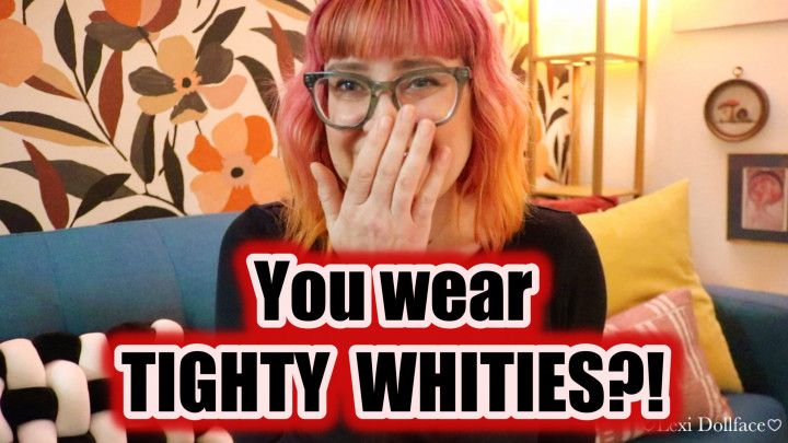 Date Finds Out You Wear Tighty Whities
