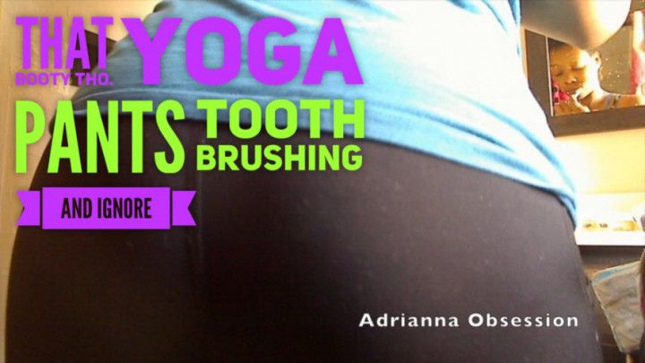 Lycra Booty Tooth Brushing Ignore