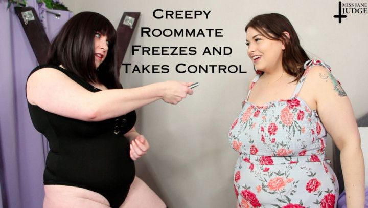 Creepy Roommate Freezes and Takes Control