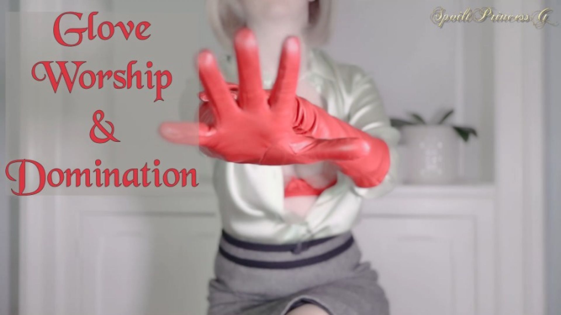 Glove Worship &amp; Domination
