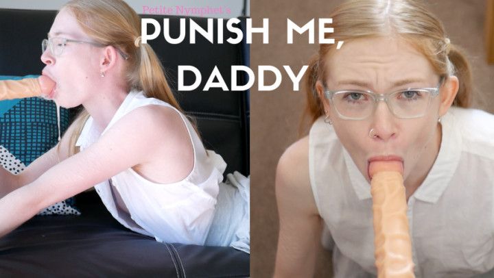 Punish Me, Daddy: Dirty Talk &amp; Face Fuck