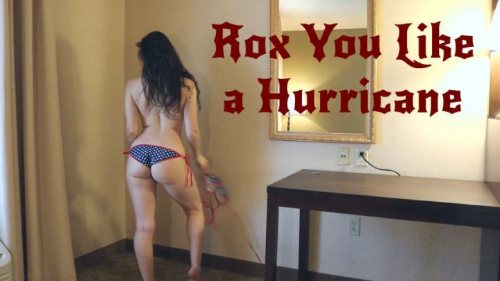 Rox You Like a Hurricane
