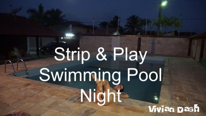 Strip &amp; Play by the Pool at Night