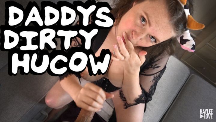 Daddy's Dirty Hucow