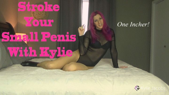 Stroke Your Small Penis With Kylie