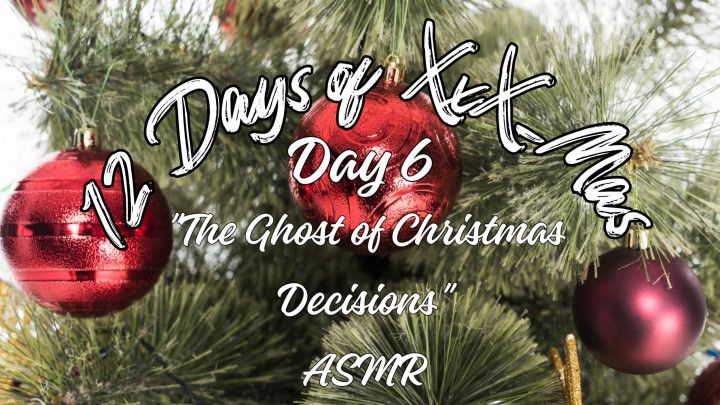 Ghost of Christmas Decisions ASMR