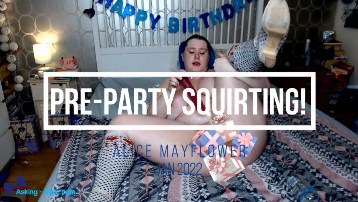 Pre-Party Squirting! - Solo Girl