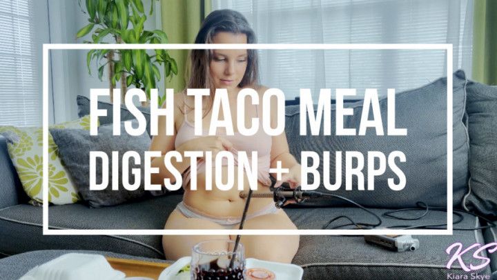 Fish Taco Meal Digestion and Burps