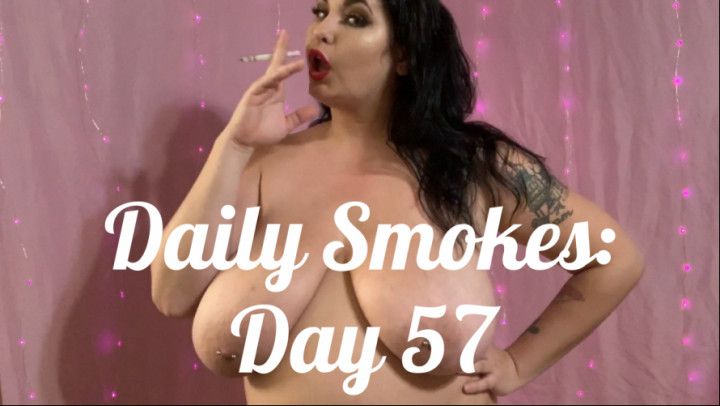 Daily Smokes: Day 57