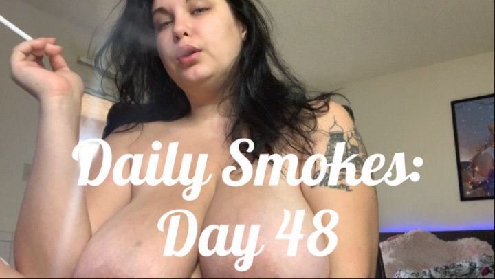 Daily Smokes: Day 48