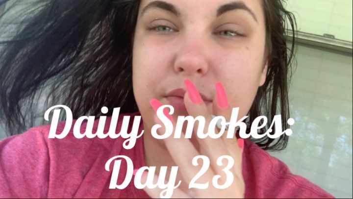 Daily Smokes: Day 23