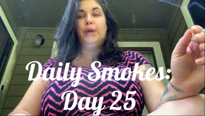 Daily Smokes: Day 25