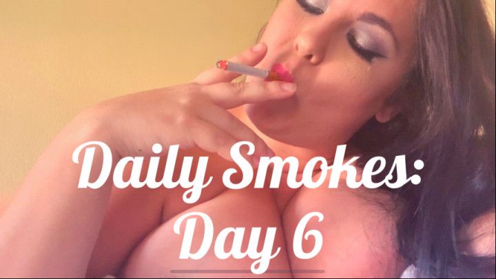 Daily Smokes: Day 6