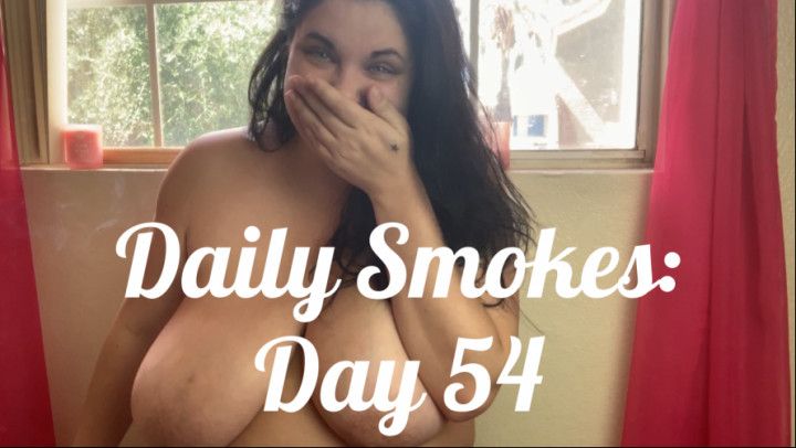 Daily Smokes: Day 54