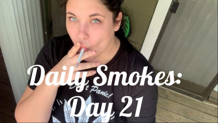 Daily Smokes: Day 21