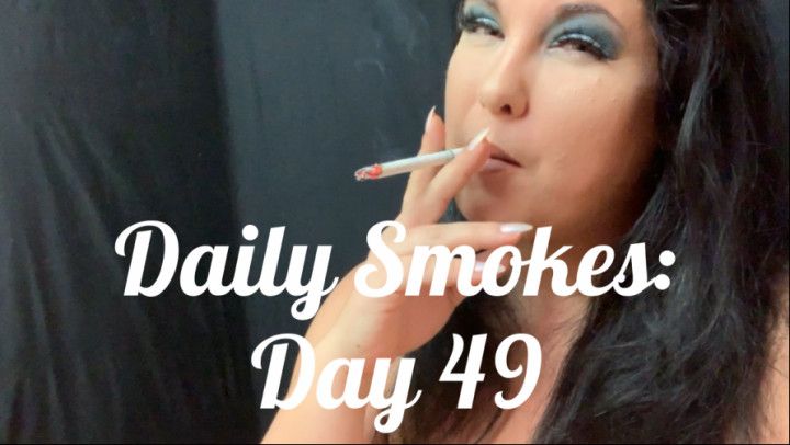 Daily Smokes: Day 49