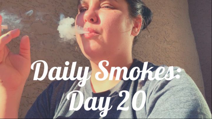 Daily Smokes: Day 20