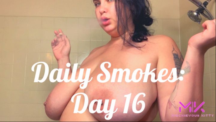 Daily Smokes: Day 16