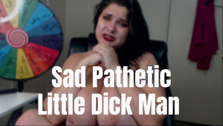 Sad Pathetic little dick man SPH Custom