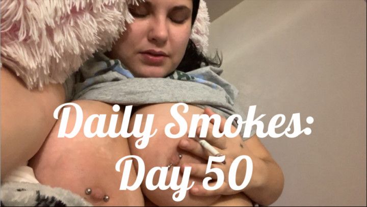 Daily Smokes: Day 50